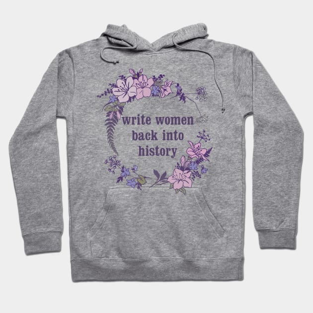 Write Women Back Into History Hoodie by FabulouslyFeminist